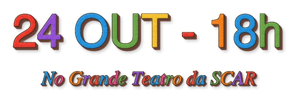 24 de outubro, às 18h, no Grande Teatro da SCAR